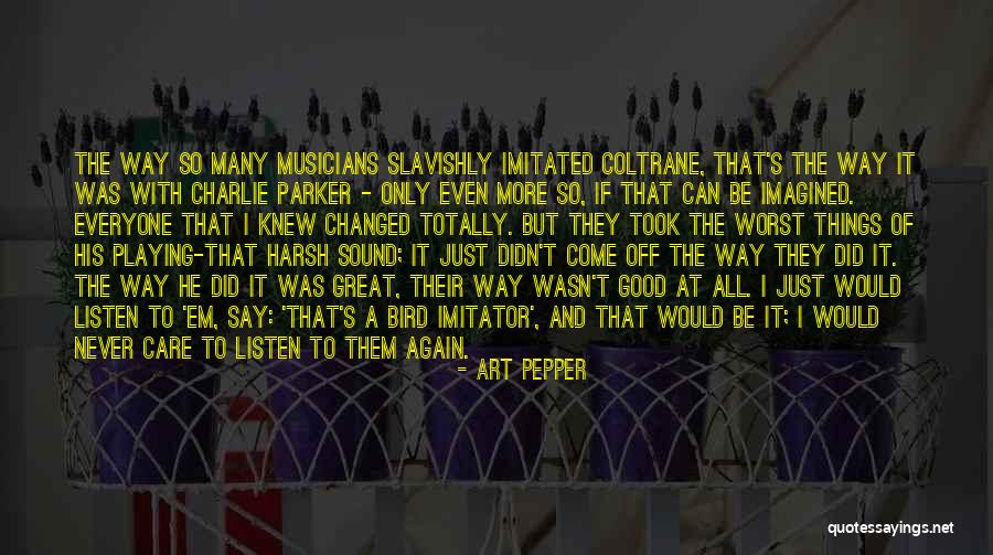 Leistung Quotes By Art Pepper Leistung Quotes By Art Pepper