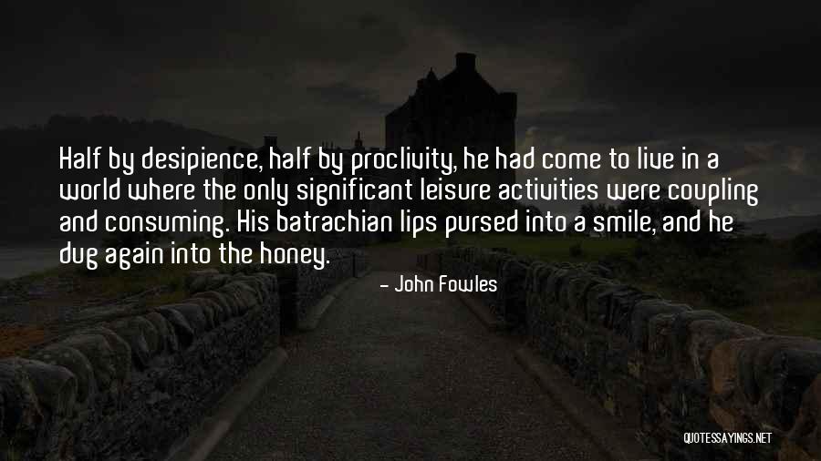 Leisure Activities Quotes By John Fowles