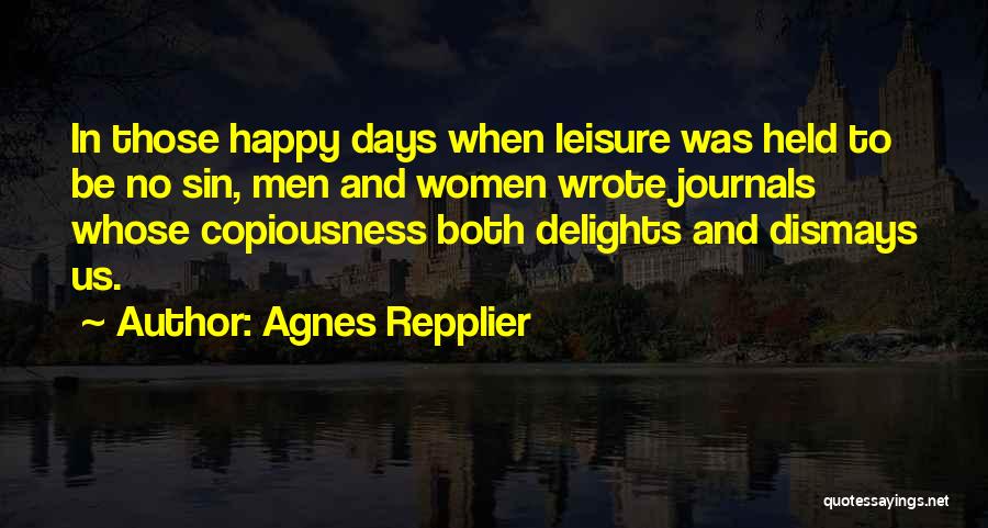 Leisure Days Quotes By Agnes Repplier