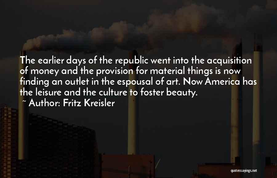 Leisure Days Quotes By Fritz Kreisler
