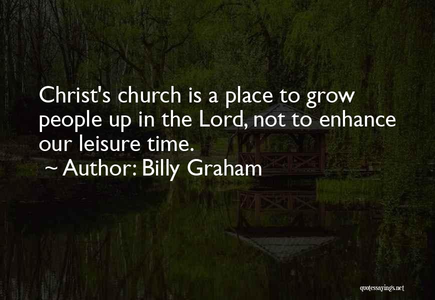 Leisure Time Quotes By Billy Graham