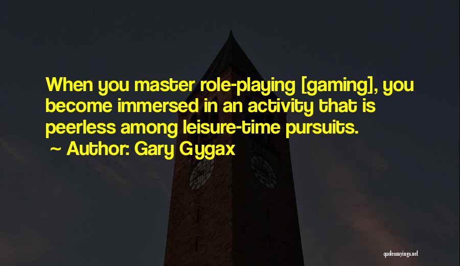 Leisure Time Quotes By Gary Gygax
