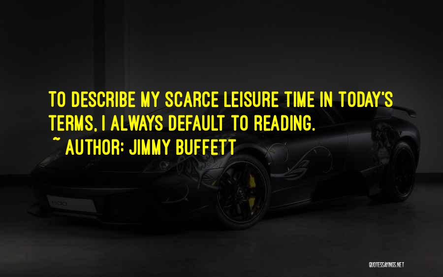 Leisure Time Quotes By Jimmy Buffett