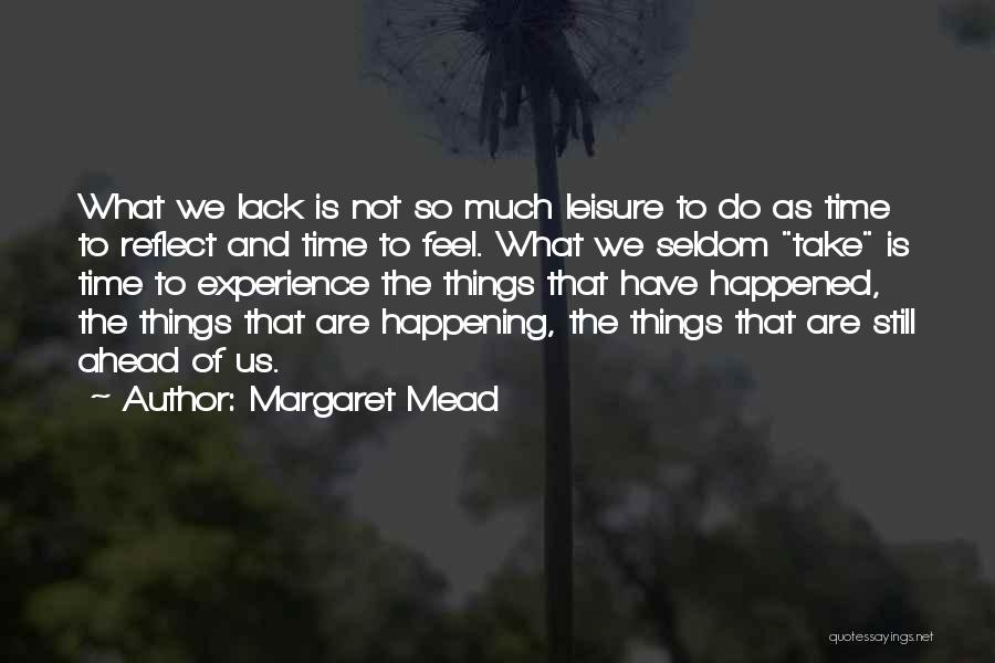 Leisure Time Quotes By Margaret Mead