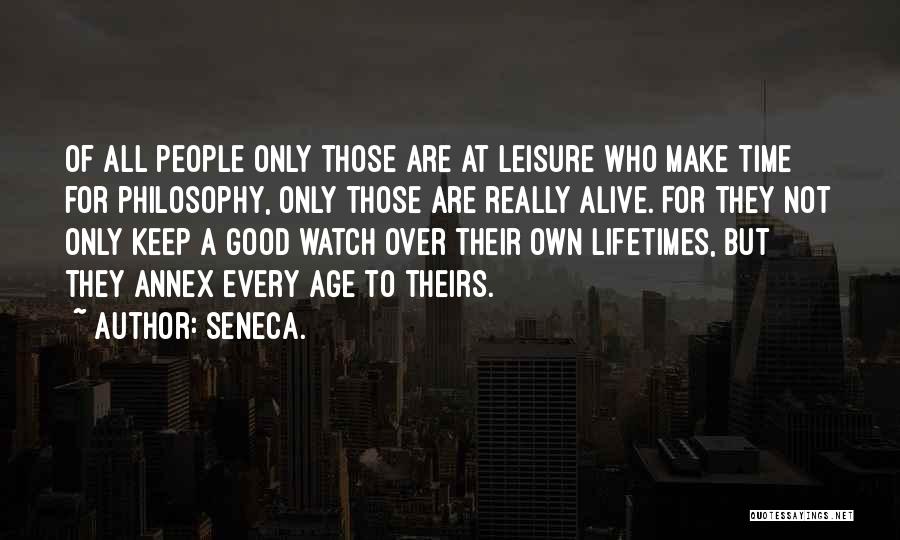 Leisure Time Quotes By Seneca.