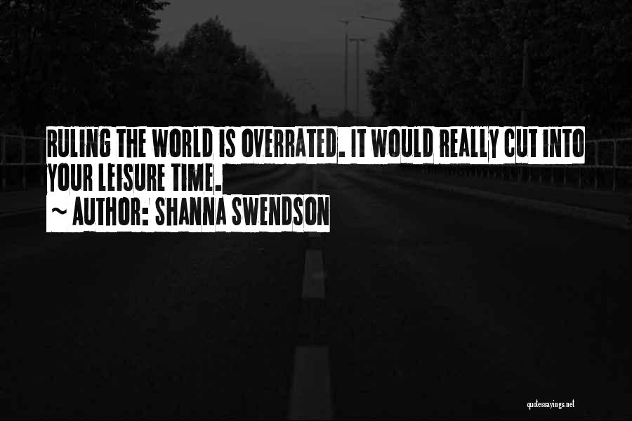 Leisure Time Quotes By Shanna Swendson