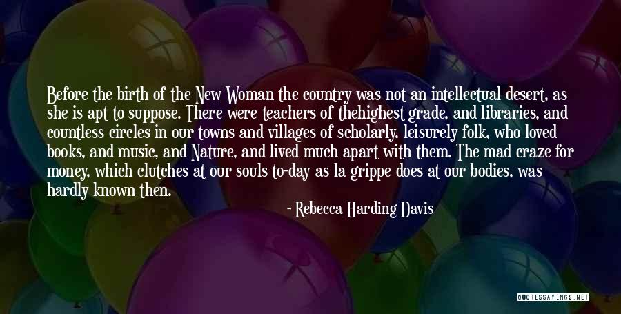 Leisurely Day Quotes By Rebecca Harding Davis