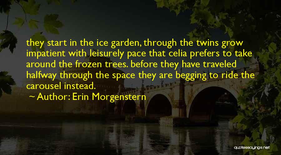 Leisurely Quotes By Erin Morgenstern