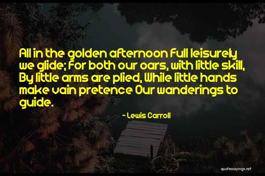 Leisurely Quotes By Lewis Carroll