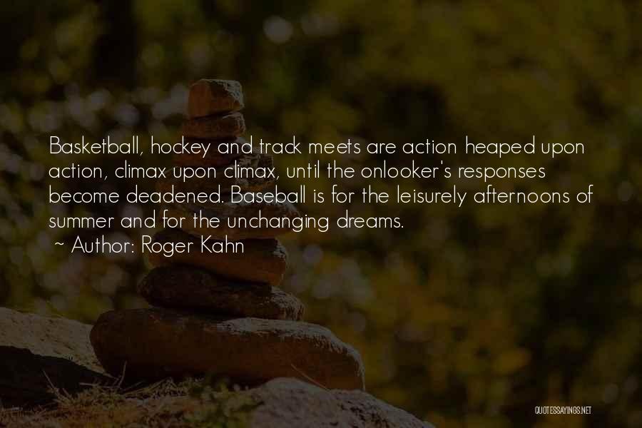 Leisurely Quotes By Roger Kahn