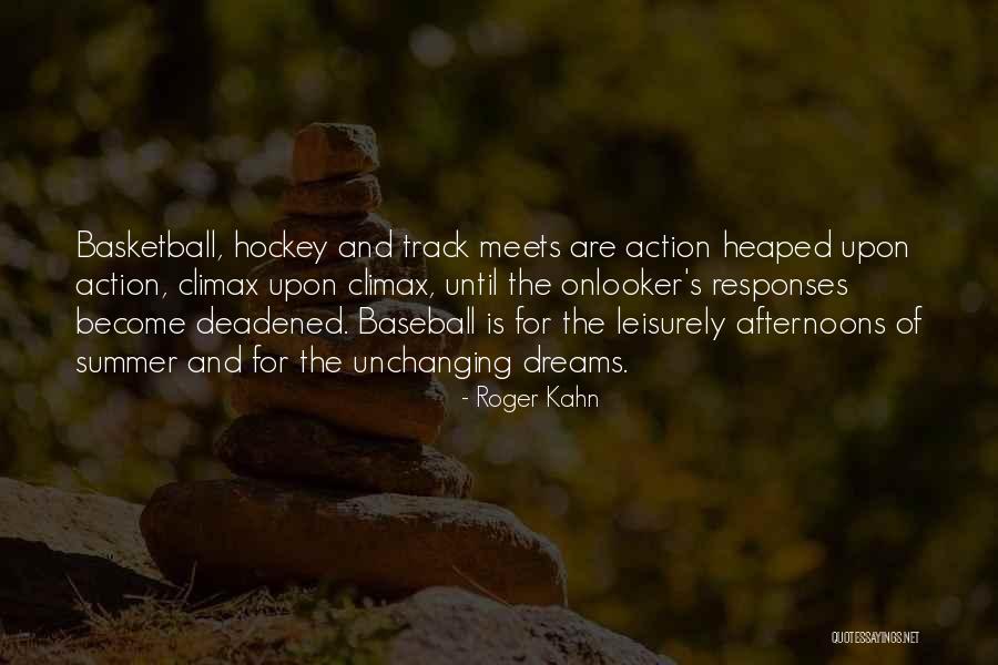 Leisurely Quotes By Roger Kahn