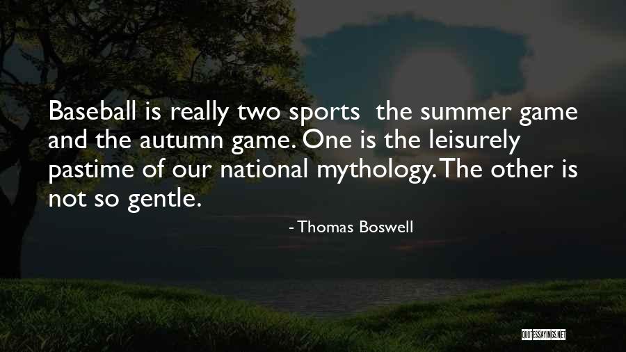 Leisurely Quotes By Thomas Boswell