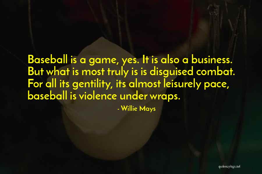 Leisurely Quotes By Willie Mays