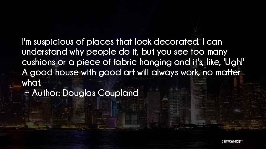 Leitao Cru Quotes By Douglas Coupland