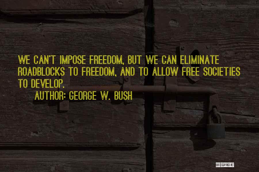 Leitao Cru Quotes By George W. Bush