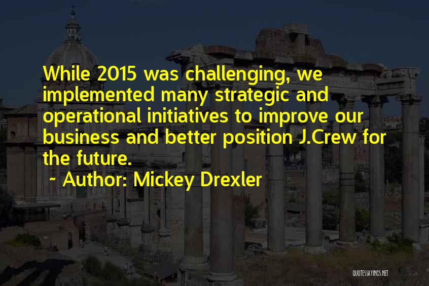 Leitham Valley Quotes By Mickey Drexler