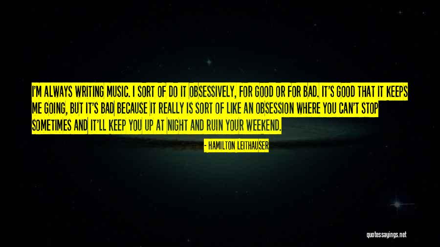 Leithauser Hamilton Quotes By Hamilton Leithauser Leithauser Hamilton Quotes By Hamilton Leithauser