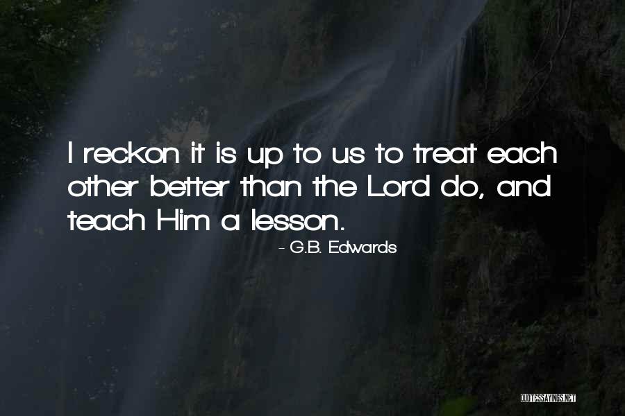 Lejohn James Quotes By G.B. Edwards Lejohn James Quotes By G.B. Edwards