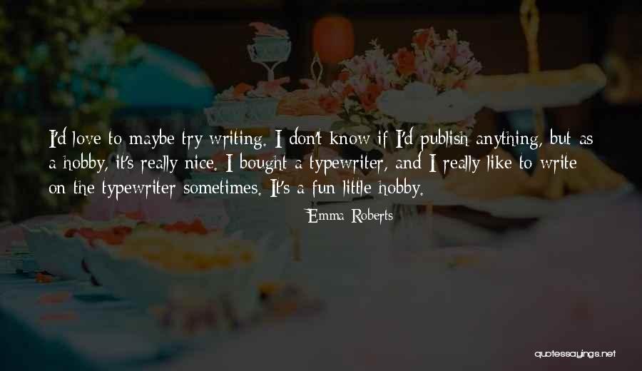 Leko Hats Quotes By Emma Roberts Leko Hats Quotes By Emma Roberts