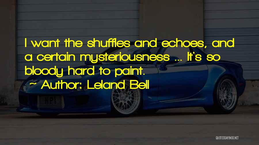 Leland Bell Quotes 1171686
