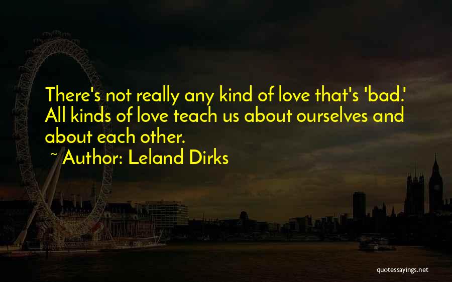 Leland Dirks Quotes 786529