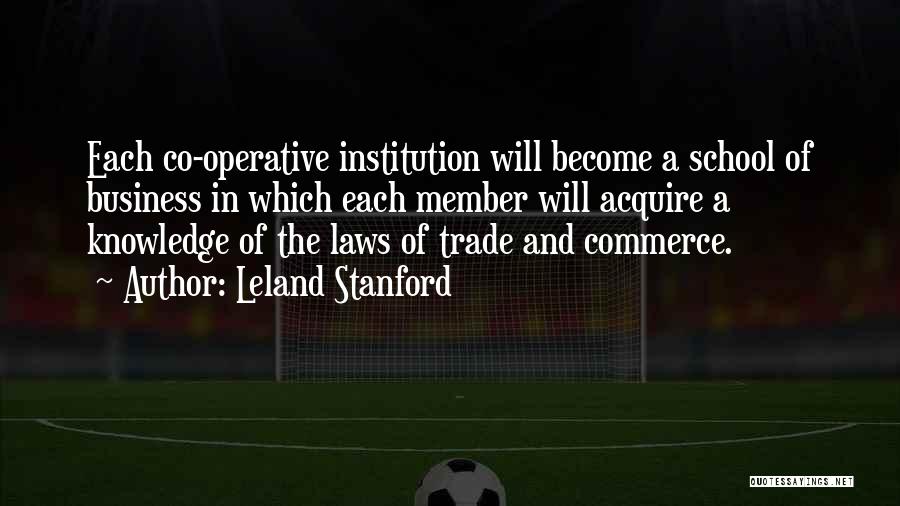 Leland Stanford Quotes 2113078