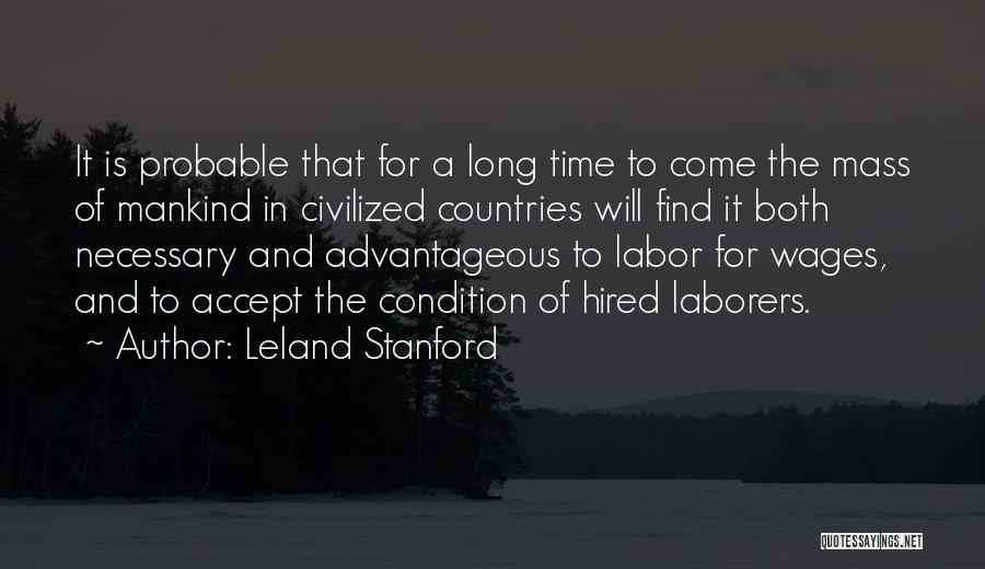 Leland Stanford Quotes 827624