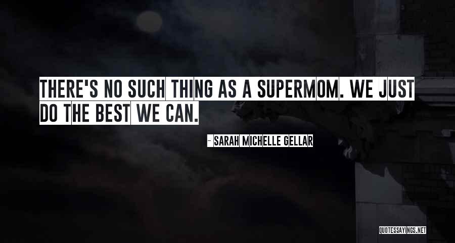 Leliegras Quotes By Sarah Michelle Gellar Leliegras Quotes By Sarah Michelle Gellar
