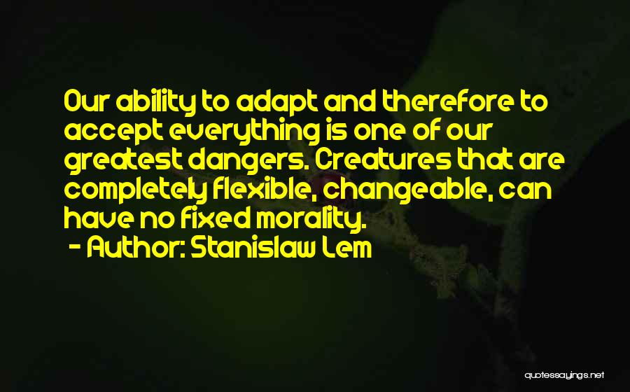 Lem Stanislaw Quotes By Stanislaw Lem