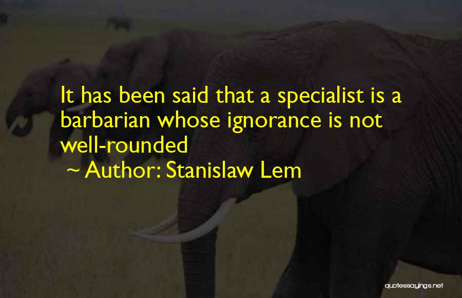 Lem Stanislaw Quotes By Stanislaw Lem