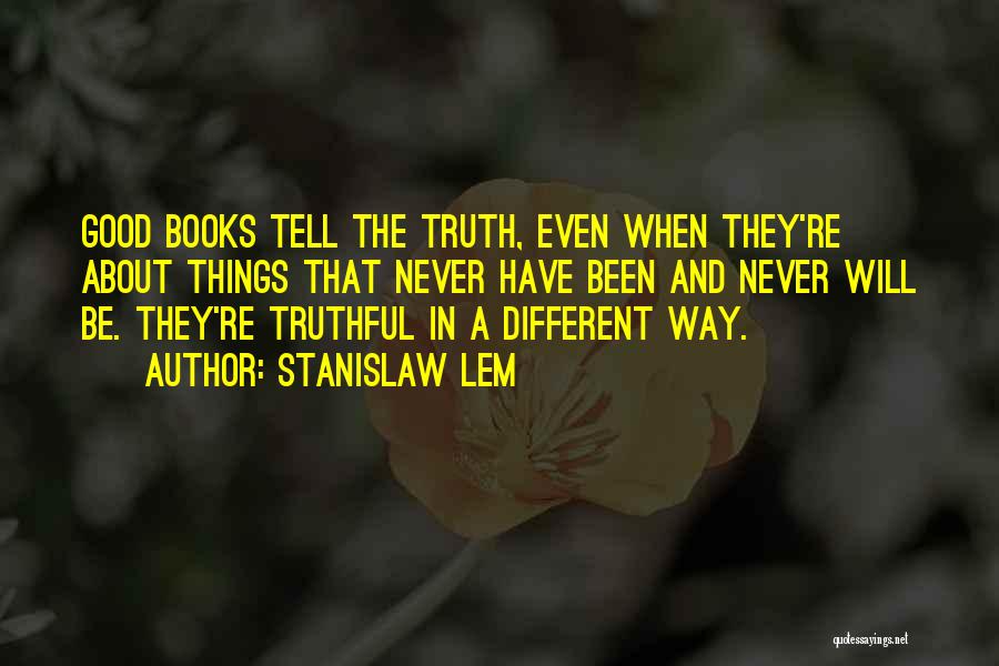 Lem Stanislaw Quotes By Stanislaw Lem