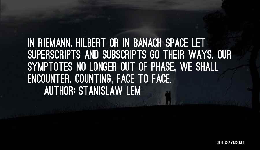 Lem Stanislaw Quotes By Stanislaw Lem