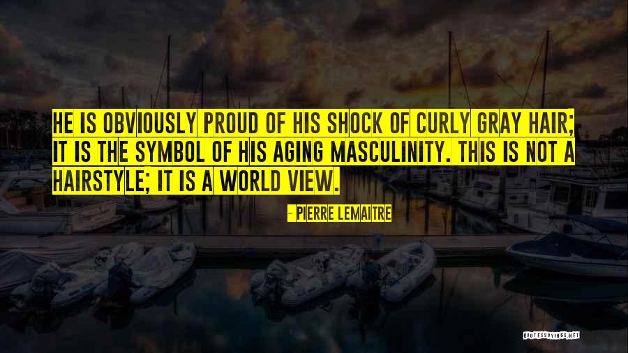 Lemaitre Quotes By Pierre Lemaitre Lemaitre Quotes By Pierre Lemaitre