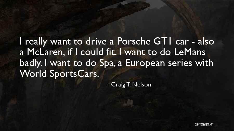 Lemans Quotes By Craig T. Nelson Lemans Quotes By Craig T. Nelson