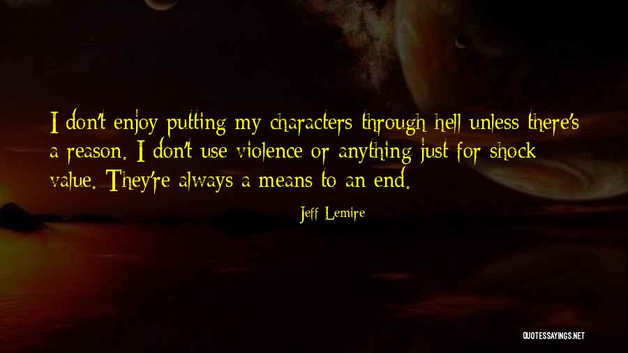 Lemire Quotes By Jeff Lemire Lemire Quotes By Jeff Lemire
