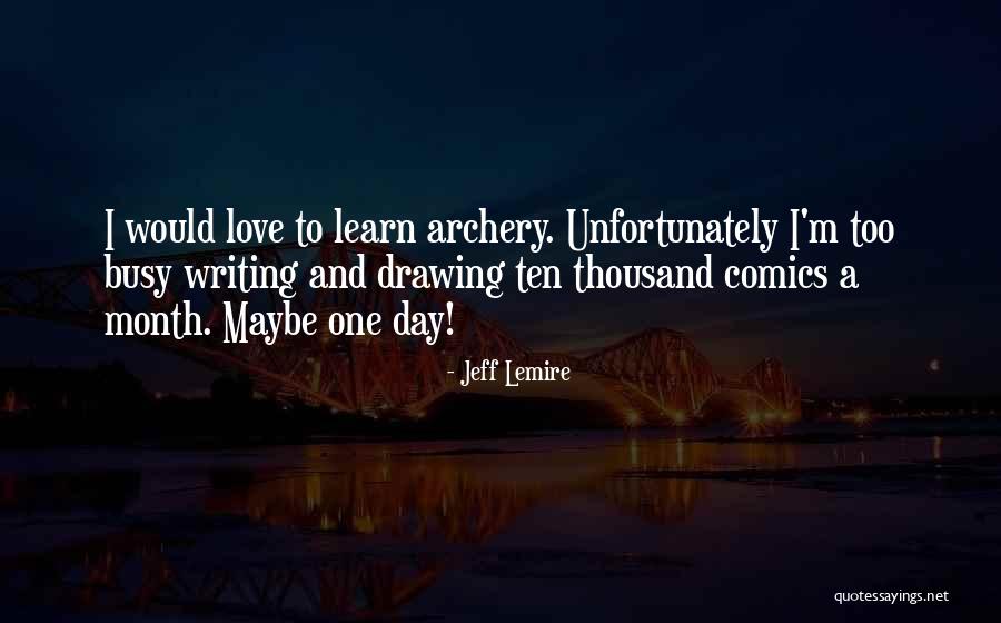 Lemire Quotes By Jeff Lemire Lemire Quotes By Jeff Lemire