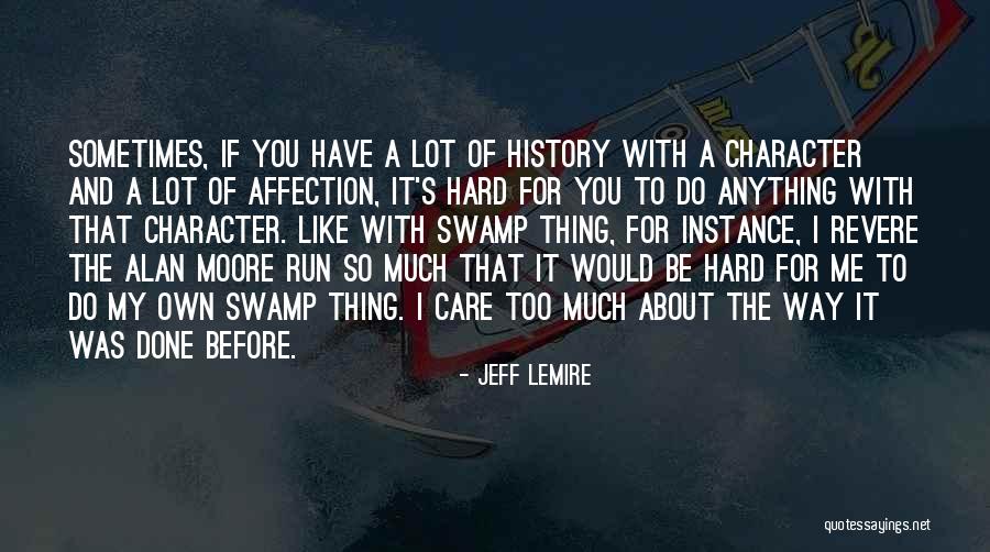 Lemire Quotes By Jeff Lemire Lemire Quotes By Jeff Lemire