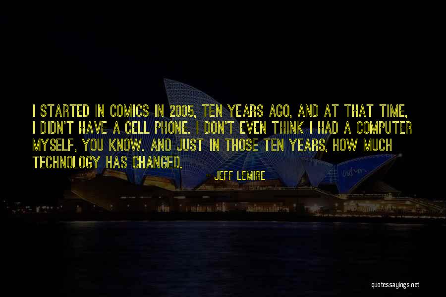 Lemire Quotes By Jeff Lemire Lemire Quotes By Jeff Lemire