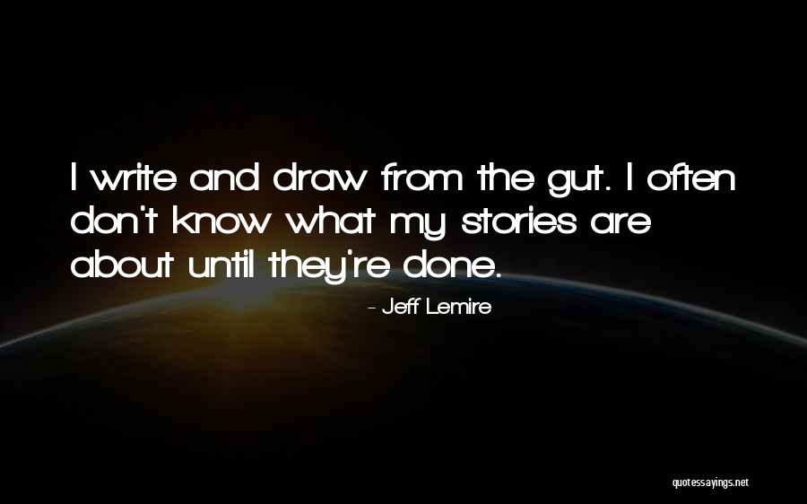 Lemire Quotes By Jeff Lemire Lemire Quotes By Jeff Lemire