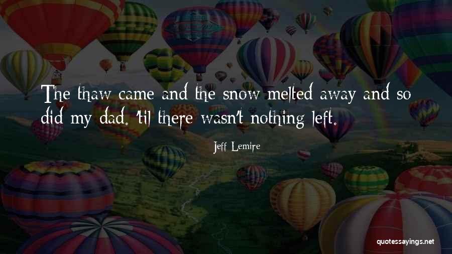 Lemire Quotes By Jeff Lemire Lemire Quotes By Jeff Lemire