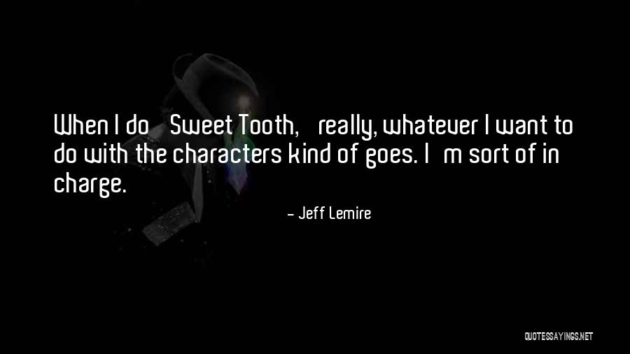 Lemire Quotes By Jeff Lemire Lemire Quotes By Jeff Lemire