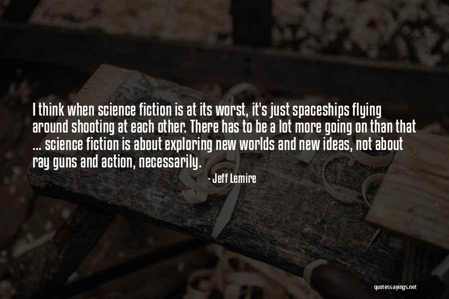Lemire Quotes By Jeff Lemire Lemire Quotes By Jeff Lemire