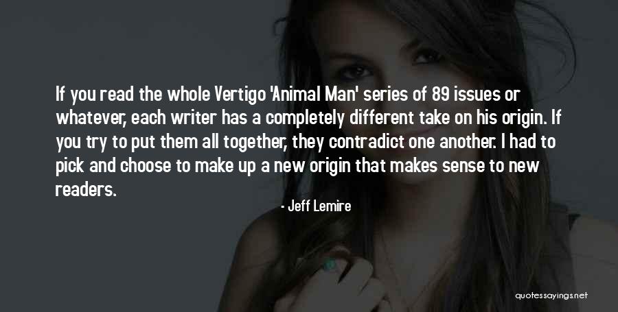 Lemire Quotes By Jeff Lemire Lemire Quotes By Jeff Lemire