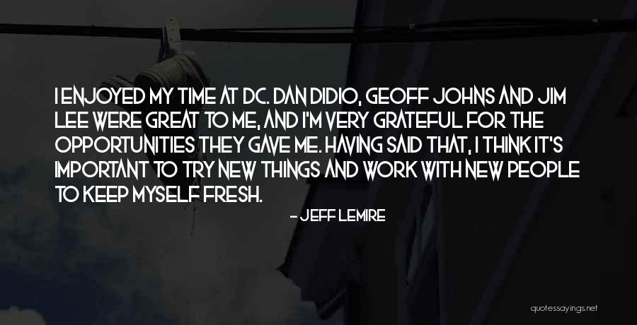 Lemire Quotes By Jeff Lemire Lemire Quotes By Jeff Lemire