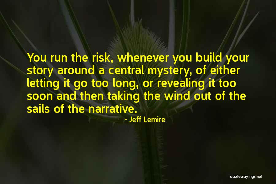 Lemire Quotes By Jeff Lemire Lemire Quotes By Jeff Lemire