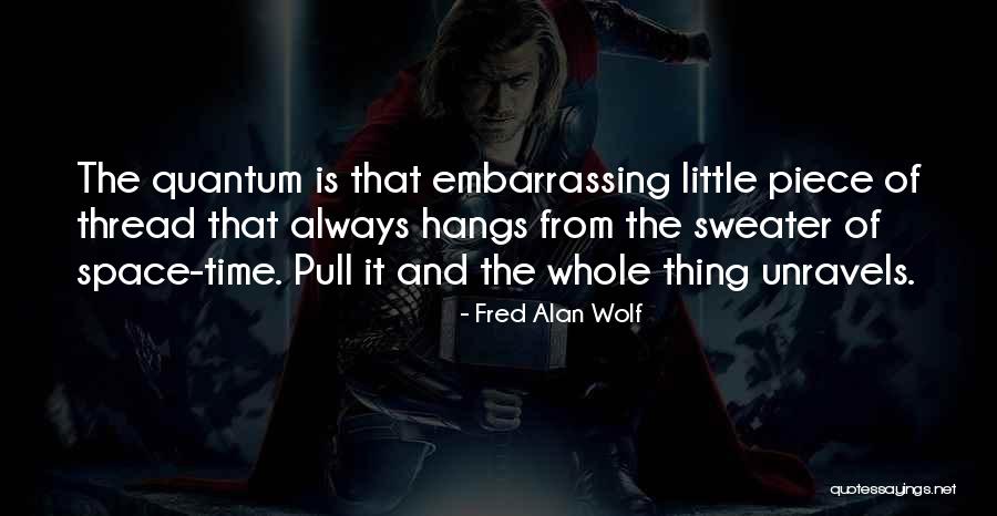 Lemmerdeur Quotes By Fred Alan Wolf Lemmerdeur Quotes By Fred Alan Wolf