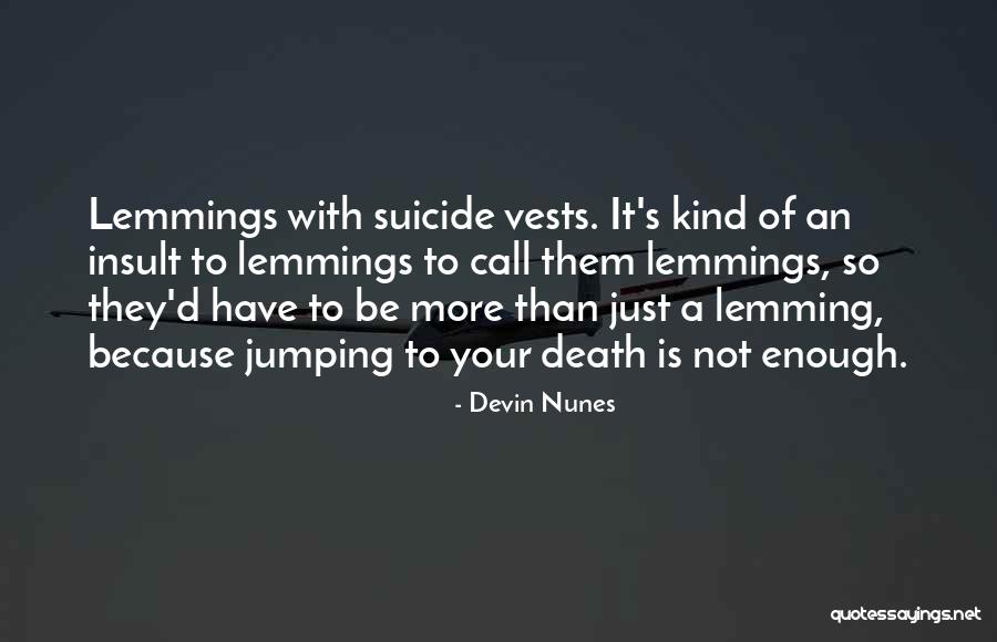 Lemming Quotes By Devin Nunes