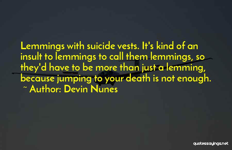 Lemmings Quotes By Devin Nunes