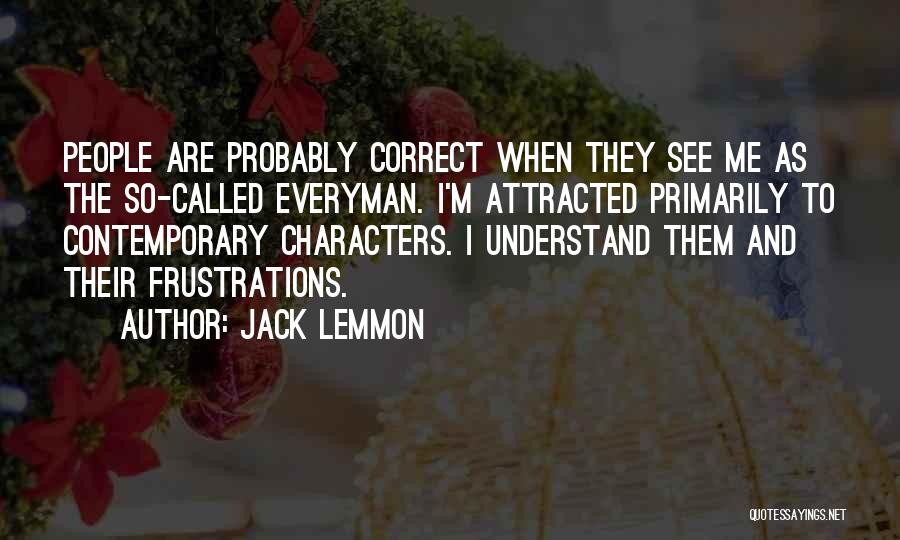 Lemmon Quotes By Jack Lemmon