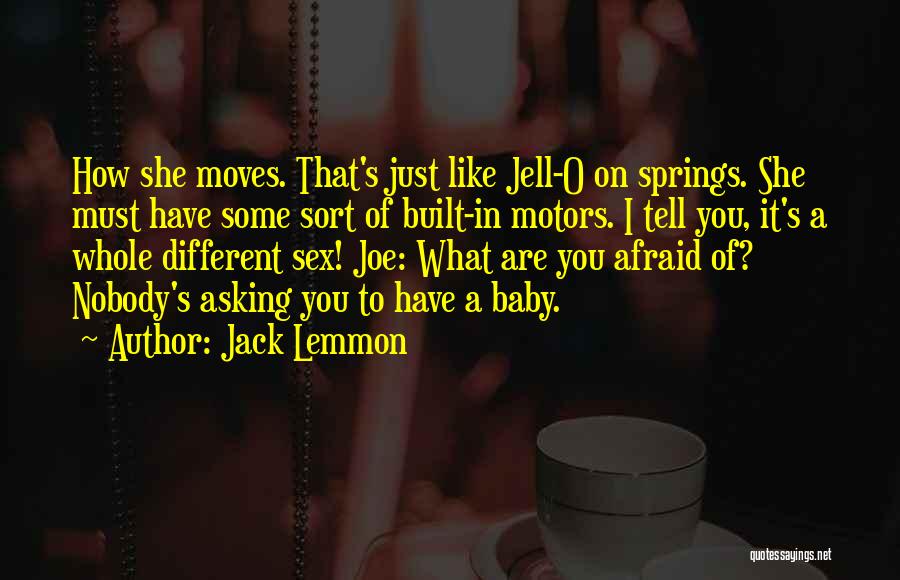 Lemmon Quotes By Jack Lemmon